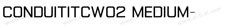 ConduitITCW02 Medium字体转换